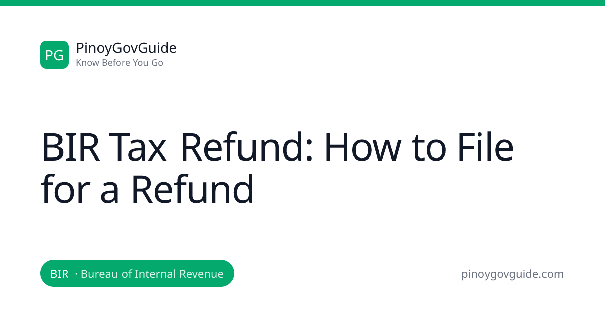 BIR Tax Refund: How to File for a Refund | PinoyGovGuide
