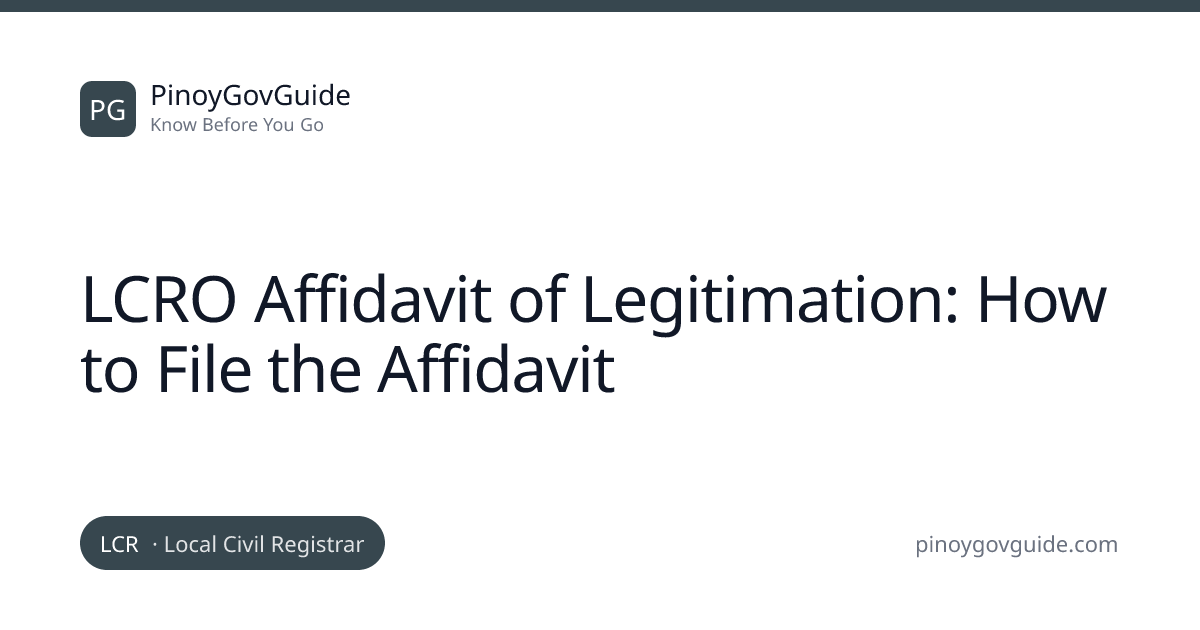 LCRO Affidavit of Legitimation: How to File the Affidavit | PinoyGovGuide