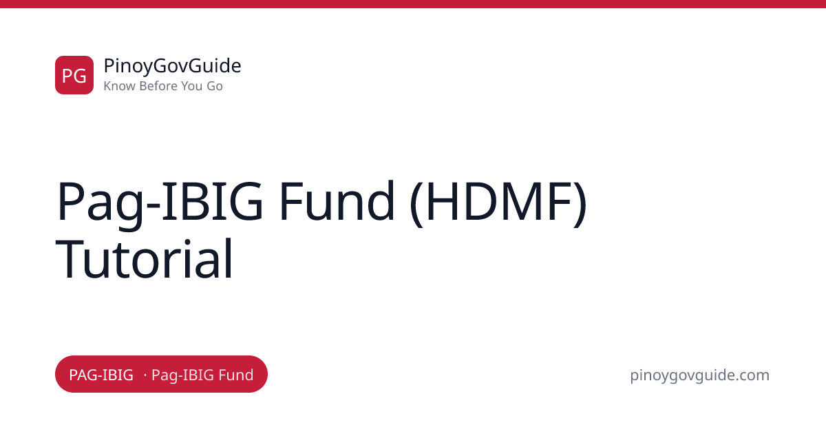 Pag-IBIG Fund (HDMF) Tutorial | PinoyGovGuide